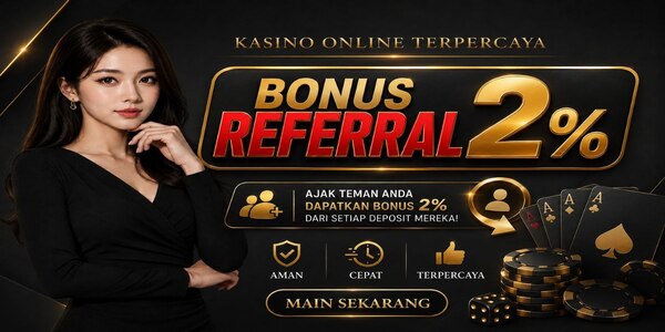 BONUS REFERRAL HINGGA 2%